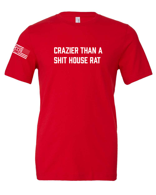 MTR Defense Crazier Than a Shit House Rat T-shirt