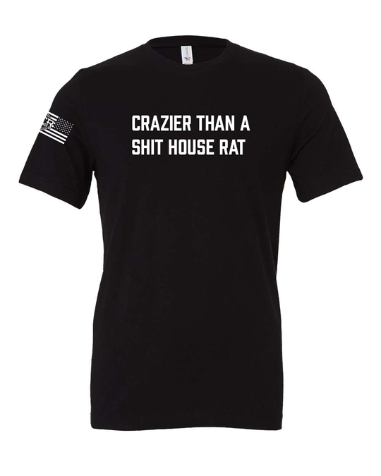 MTR Defense Crazier Than a Shit House Rat T-shirt